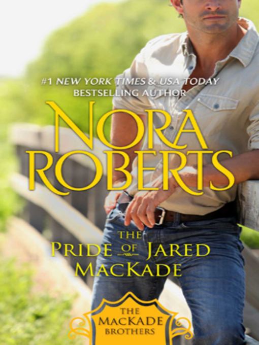 Title details for The Pride of Jared MacKade by Nora Roberts - Available